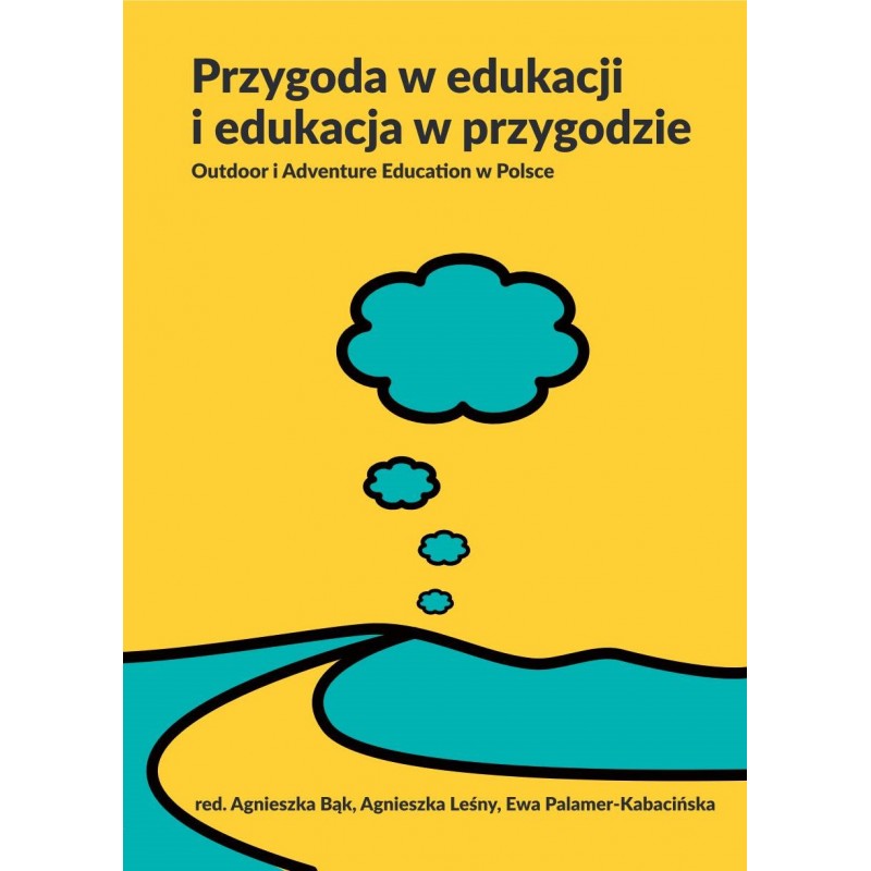 Okładka książki " Przygoda w edukacji i edukacja w przygodzie"