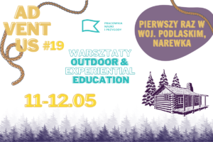 Adventus – warsztaty outdoor & experiential education #19 – pierwszy raz w województwie podlaskim